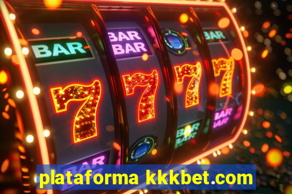 plataforma kkkbet.com